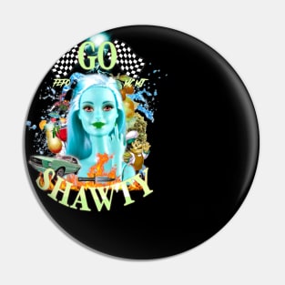 "Go Shawty" Merch Pin