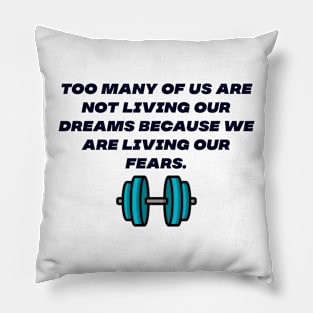 Live your dreams Pillow