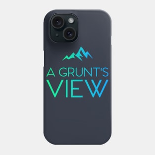 A GRUNT'S VIEW Phone Case