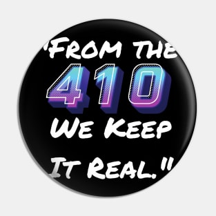 FROM THE 410 WE KEEP IT REAL DESIGN Pin