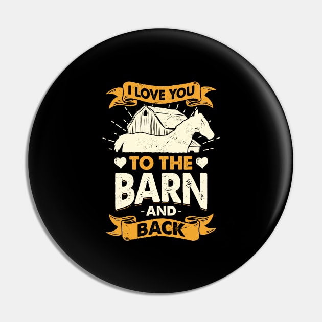 I Love You To The Barn And Back Pin by Dolde08