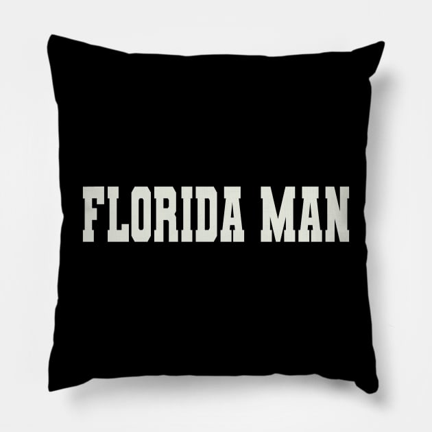 Florida Man Word Pillow by Shirts with Words & Stuff