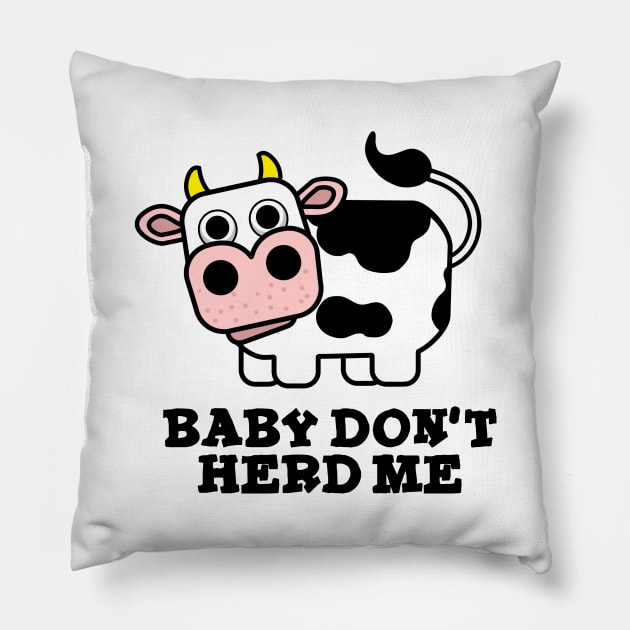 Baby Don't Herd Me Funny Cow Pun Pillow by punnybone