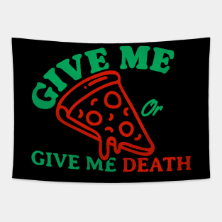 Give Me Pizza Or Give Me Death Tapestry