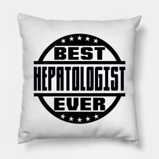 Best Hepatologist Ever Pillow