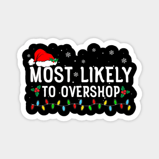 Most Likely To Overshop Shopping Crew Christmas Magnet