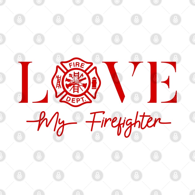 Love My Firefighter Fireman Wife Girlfriend Gift by Havous