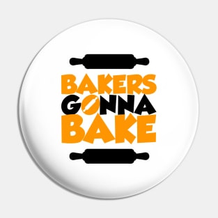 Bakers gonna bake Pin