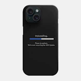 Uninstalling 2020 Update Phone Case