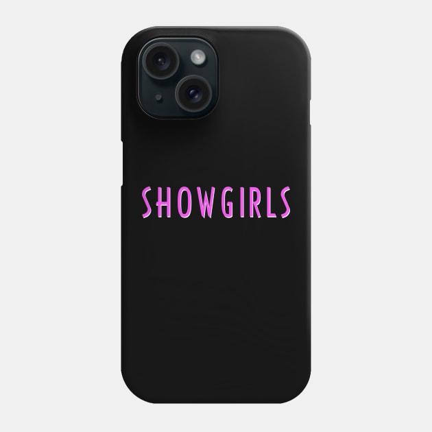 Showgirls Phone Case by Campy Creations