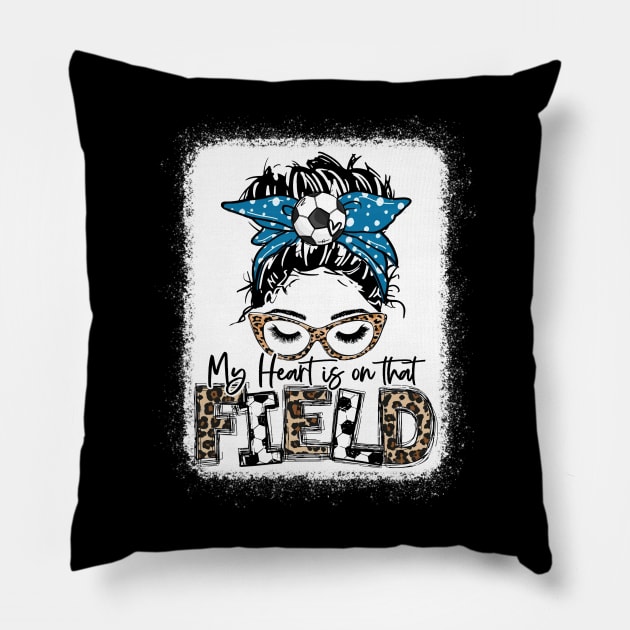 My heart is on that Field Soccer Leopard - Soccer Mom Pillow by Wonder man 