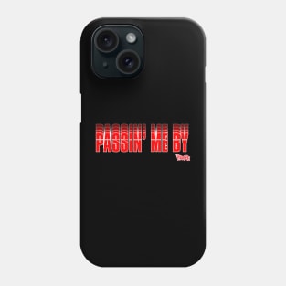 Passin' Me By Far Side Phone Case