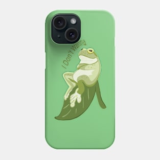 I don’t wanna frog attitude Phone Case