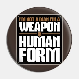 Human Weapon Pin