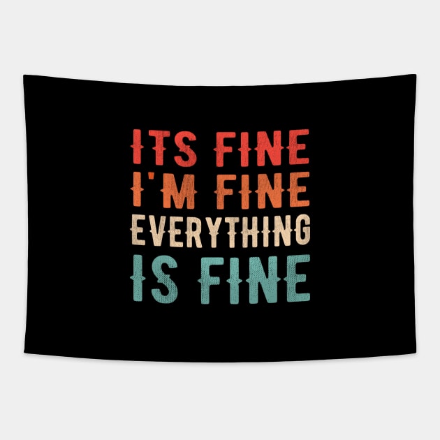 It's Fine I'm Fine Everything is Fine Tapestry by MEDtee