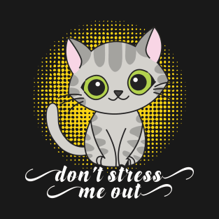 dont stress me out tshirt template cute cartoon kitty sketch dark T-Shirt