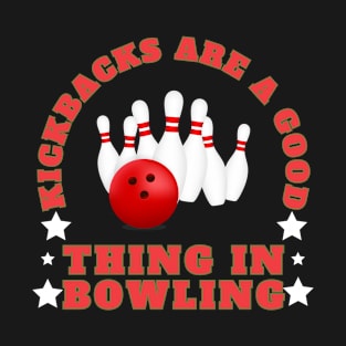 Kickbacks in Bowling T-Shirt