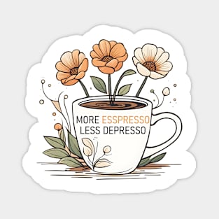 more espresso less depresso Magnet