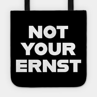 NOT YOUR ERNST Denglisch Lustiger Spruch Geschenkidee Tote