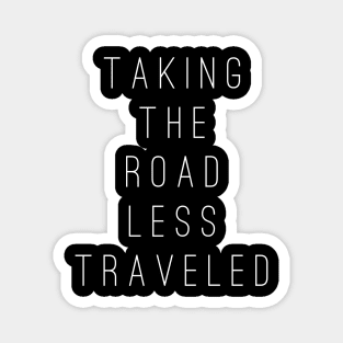 Taking The Road Less Traveled Magnet
