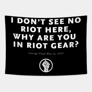 I Don't See No Riot Here Tapestry