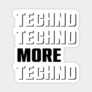 TECHNO TECHNO MORE TECHNO #3 Magnet