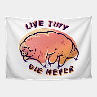 Tardigrade Live Tiny Die Never Tapestry