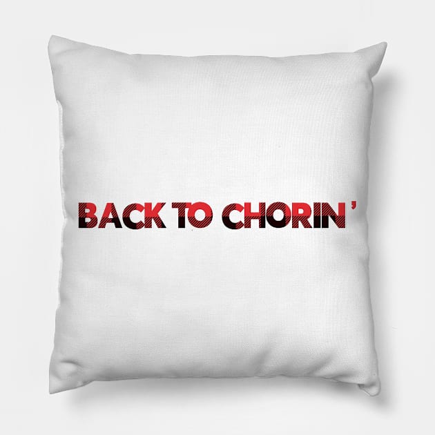 Back to chorin' Letterkenny Pillow by PincGeneral