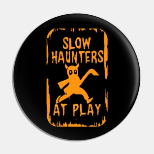 Slow Haunters At Play version 3 Pin