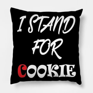 I stand for cookie Pillow