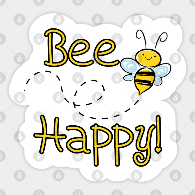Download Bee Happy Bees Sticker Teepublic