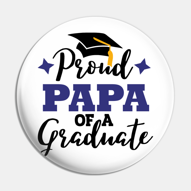 Proud Papa Of A Graduate Fathers Day Pin Teepublic