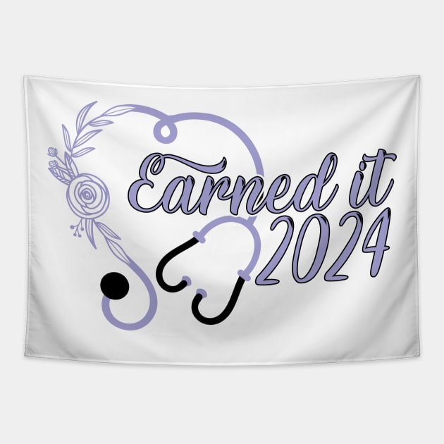 Earned It 2024 for Nurse Graduation or RN LPN Class of 2024 Tapestry by click2print
