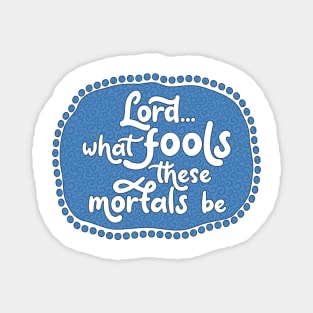 What Fools (Blue) Magnet