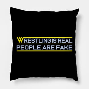 Wrestling Is Real People Are Fake Pillow