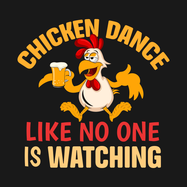 Chicken Dance Like No One Is Watching by TheDesignDepot