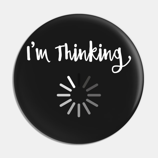 I am thinking - Funny Geek Shirt Pin by mangobanana