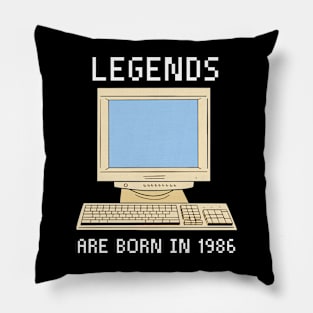 Legends are born in 1986 Funny Birthday. Pillow