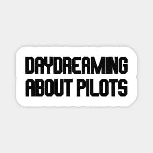 daydreaming about pilots Magnet