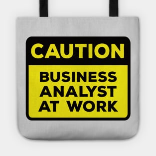 Funny Yellow Road Sign - Caution Business Analyst at Work Tote