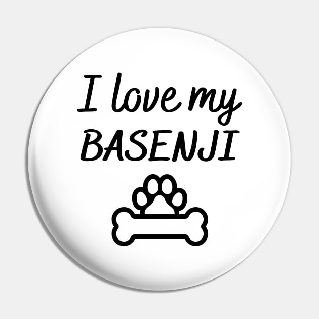 I love my Basenji Pin by Word and Saying