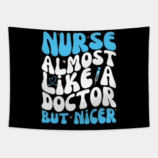 Nurse Almost Like A Doctor But Nicer Registered Nurses RN nurse week Cute nursing lover Tapestry