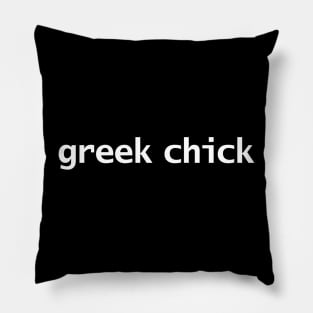 Greek Chick Typography White Text Pillow