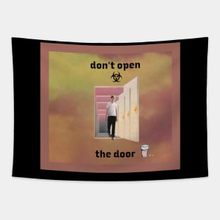 don't open tthe door !! Tapestry