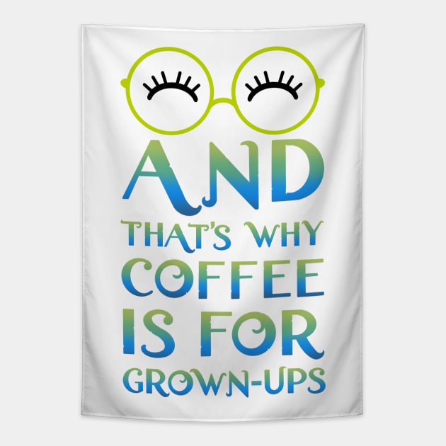 Mirabel and that's why coffee is for grown-ups Tapestry by EnglishGent