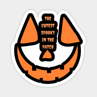 THE CUTEST SPOOKY IN THE PATCH Magnet