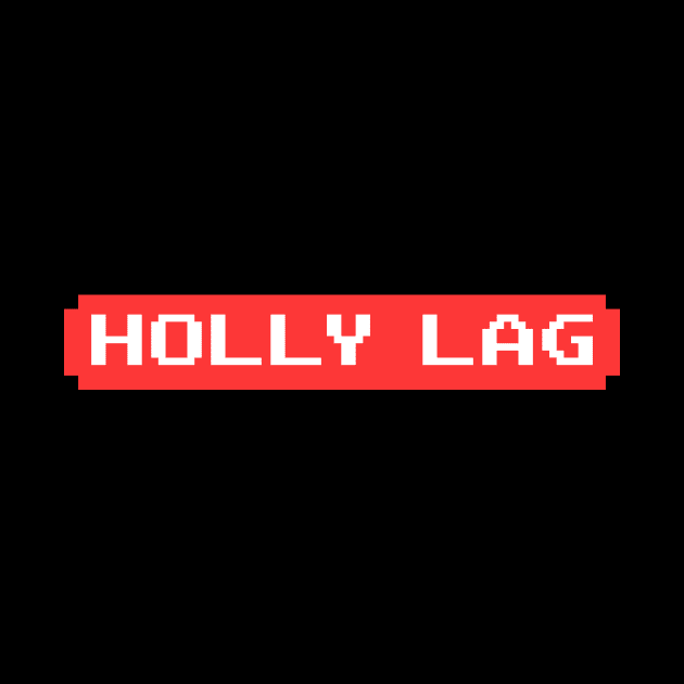 Holly Lag - Gamer T Shirt by TheChillFactor