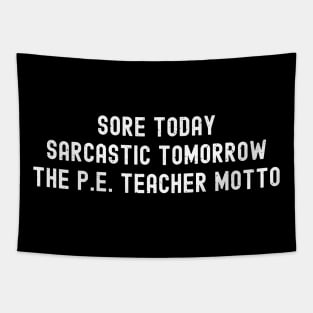 Sore today, sarcastic tomorrow Tapestry