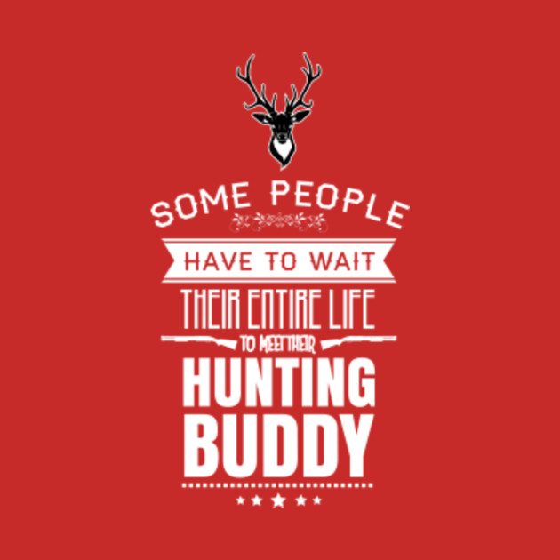 Hunting Buddy Hunting Buddy TShirt TeePublic