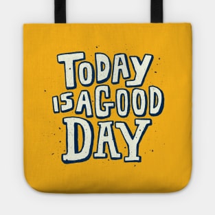 Today Is A Good Day Design Tote